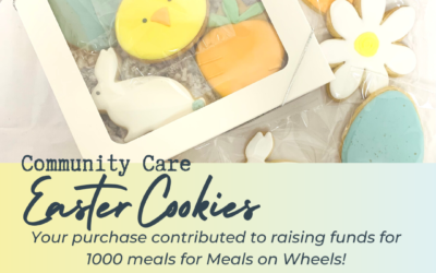 Community Care Easter Cookies Fundraiser sets a record – 1000 meals for Meals on Wheels!